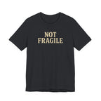 "Not Fragile" T-Shirt