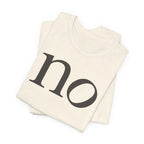 "no" T-Shirt