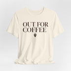 "Out for Coffee" T-Shirt