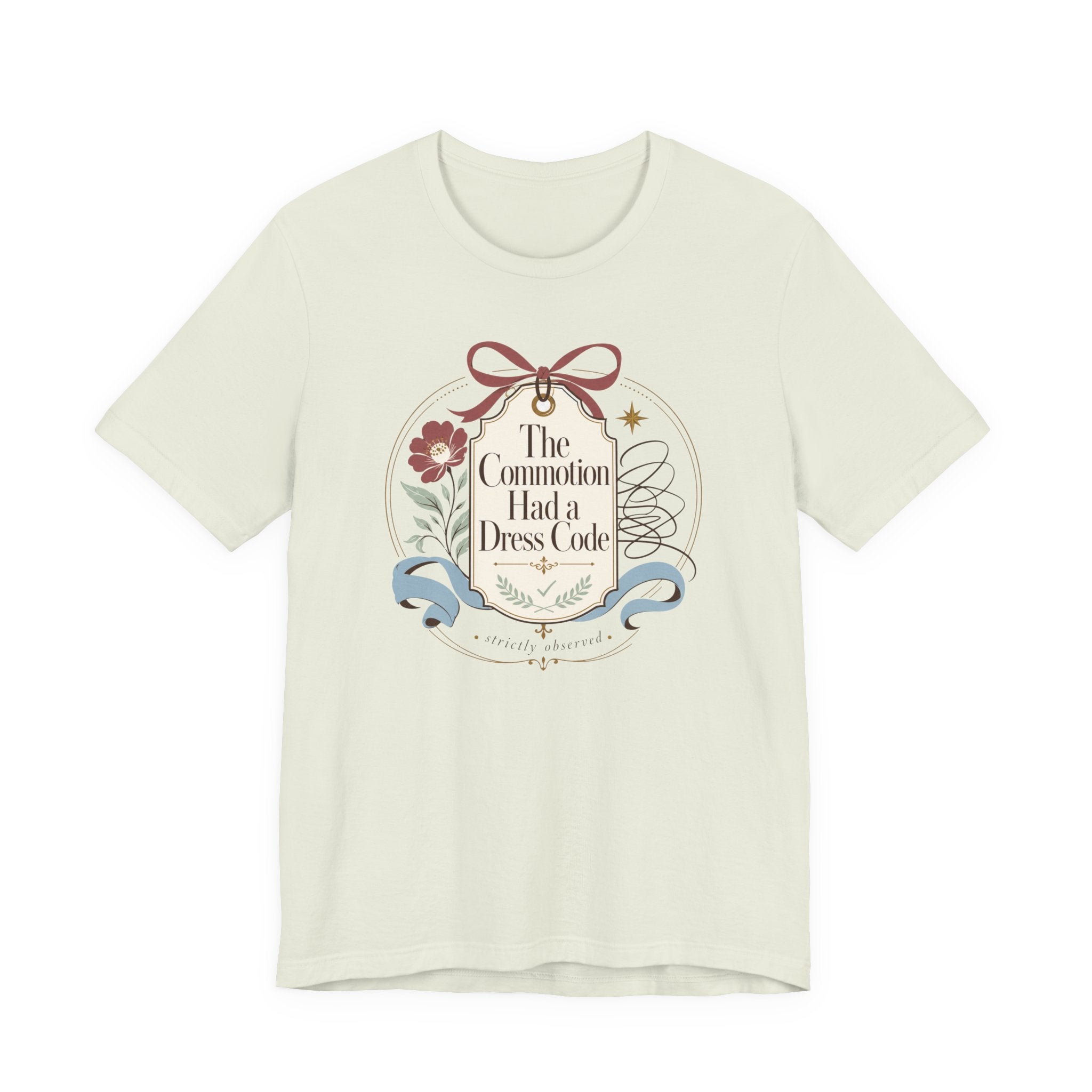 "The Commotion Had A Dress Code" T-Shirt