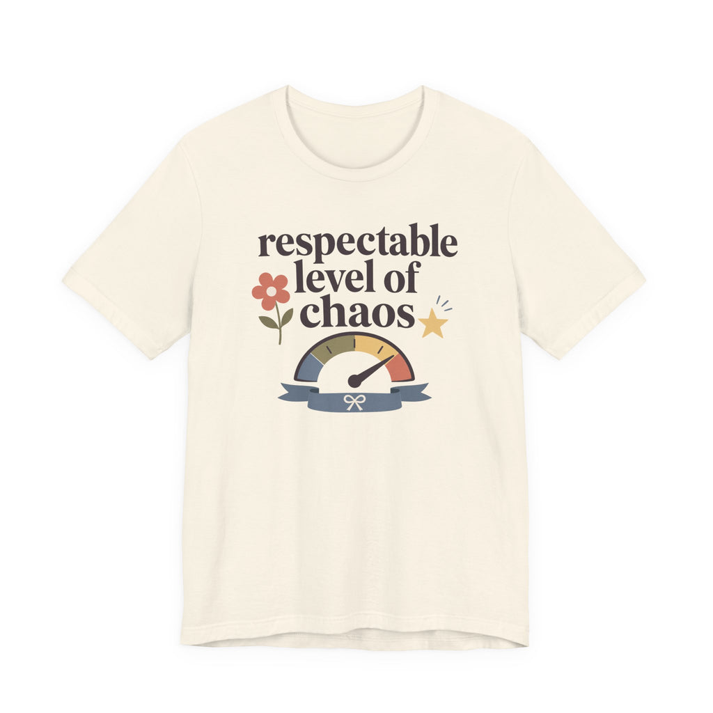 "Respectable Level Of Chaos" T-Shirt