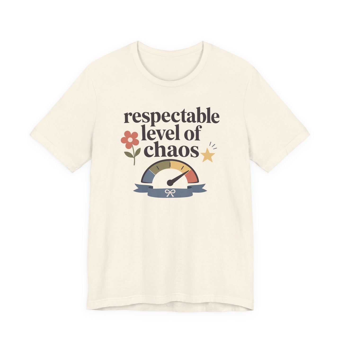 "Respectable Level Of Chaos" T-Shirt