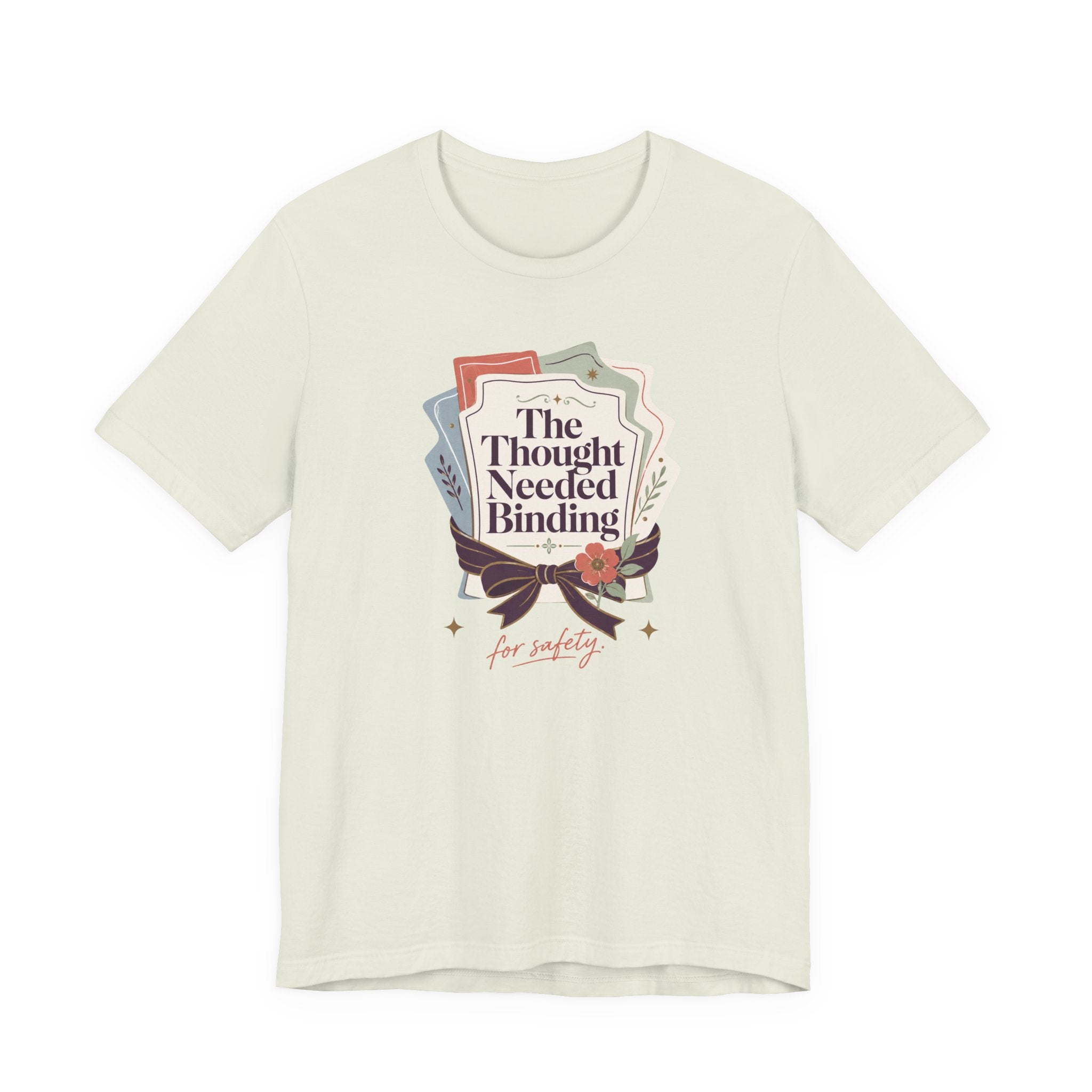 "The Though Needed Binding" T-Shirt