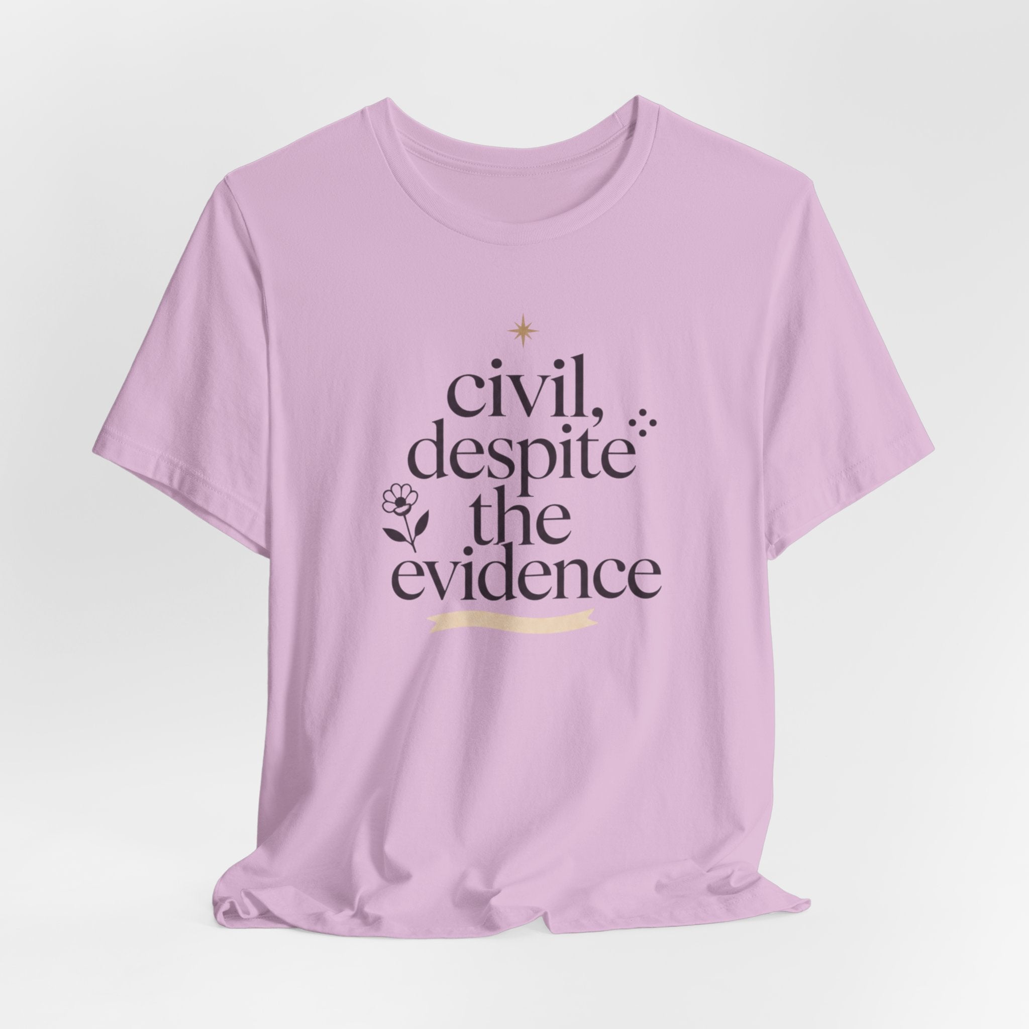 "Civil Despite The Evidence" T-Shirt