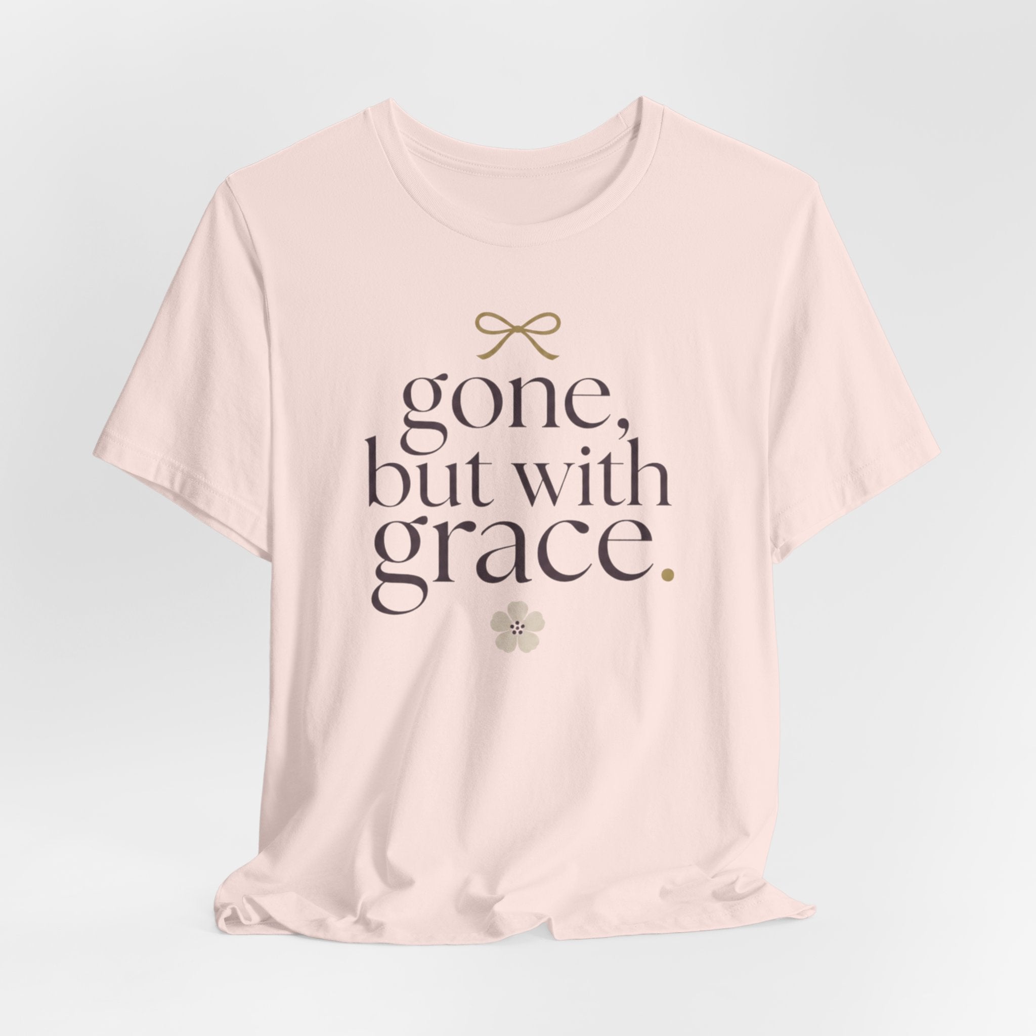 "Gone But With Grace" T-Shirt