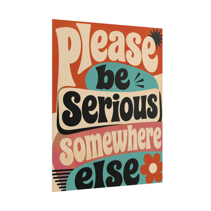 Please Be Serious Somewhere Else - Poster