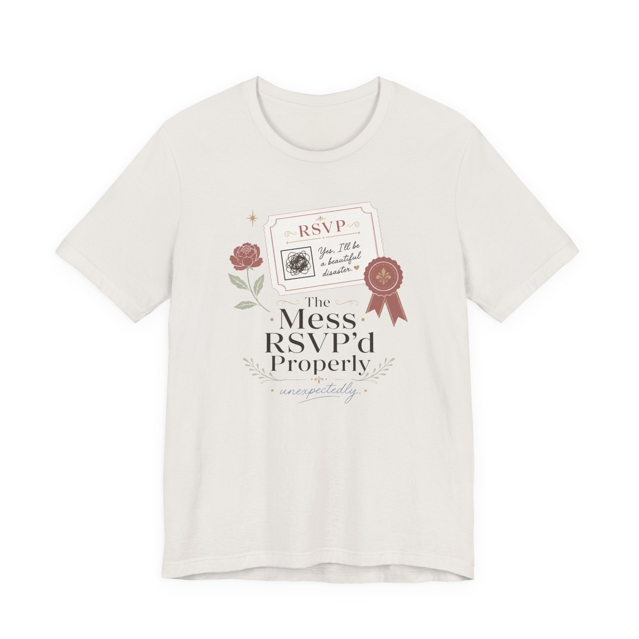 "The Mess RSVP'd Properly" T-Shirt