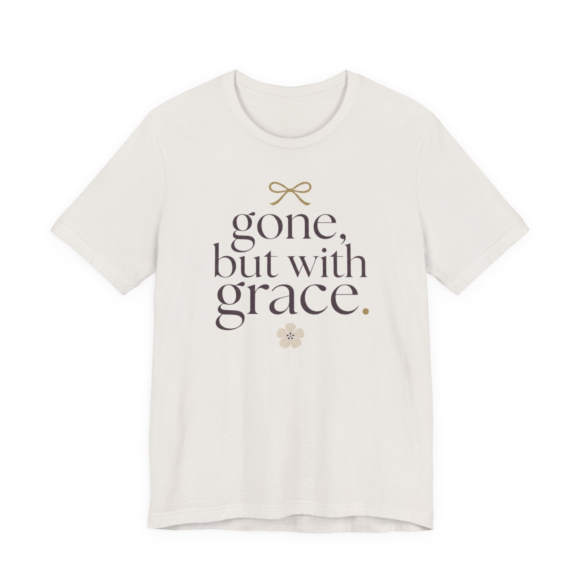 "Gone But With Grace" T-Shirt