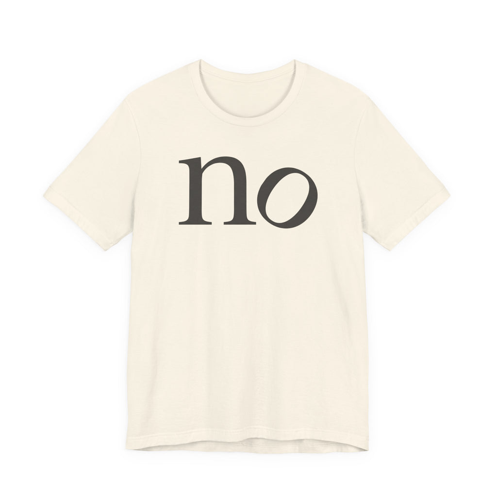 "no" T-Shirt