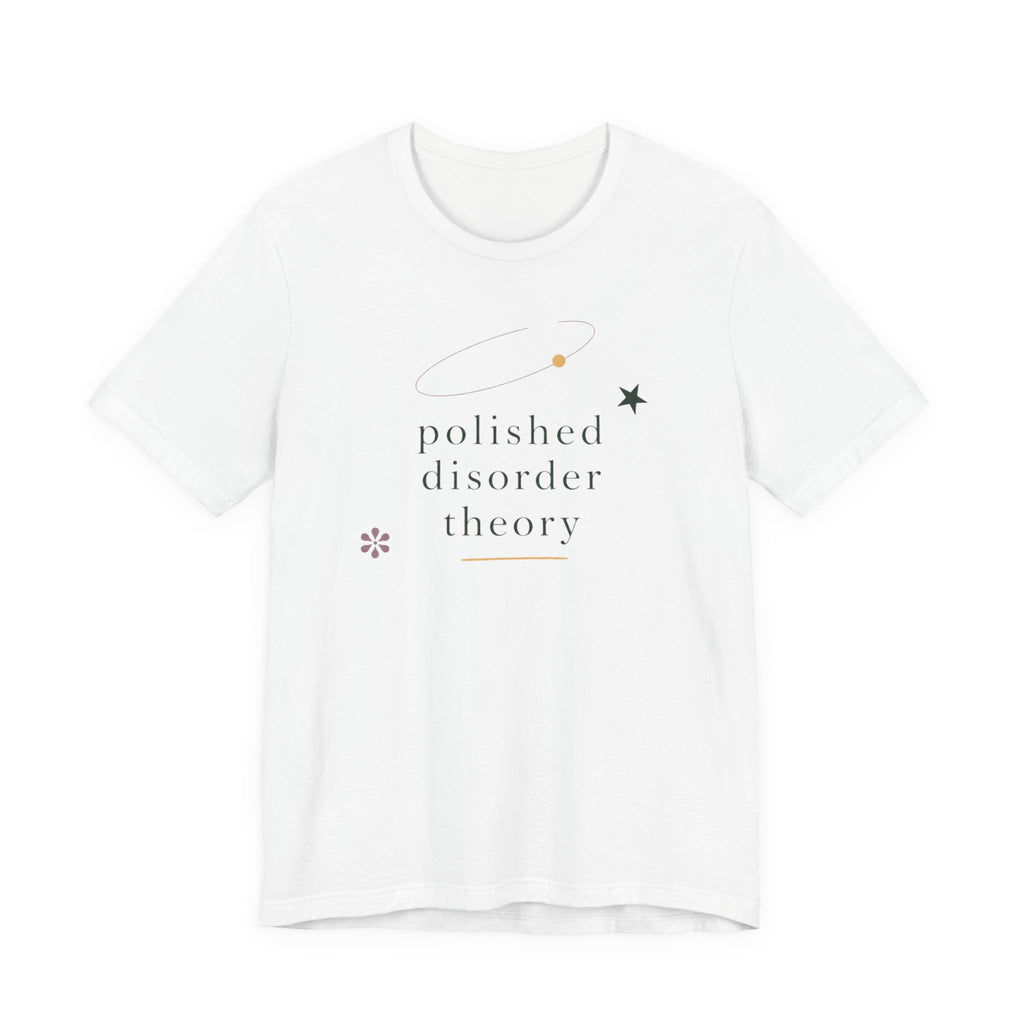 "Polished Disorder Theory" T-Shirt