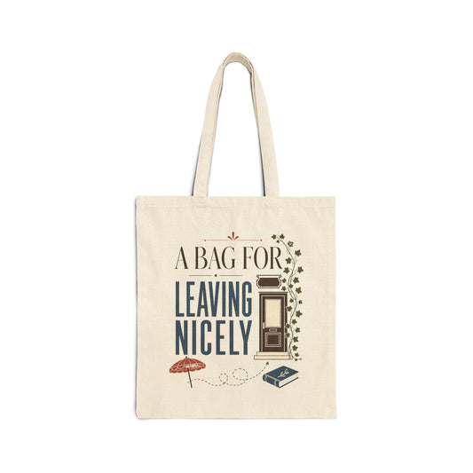 "A Bag For Leaving Nicely" Tote