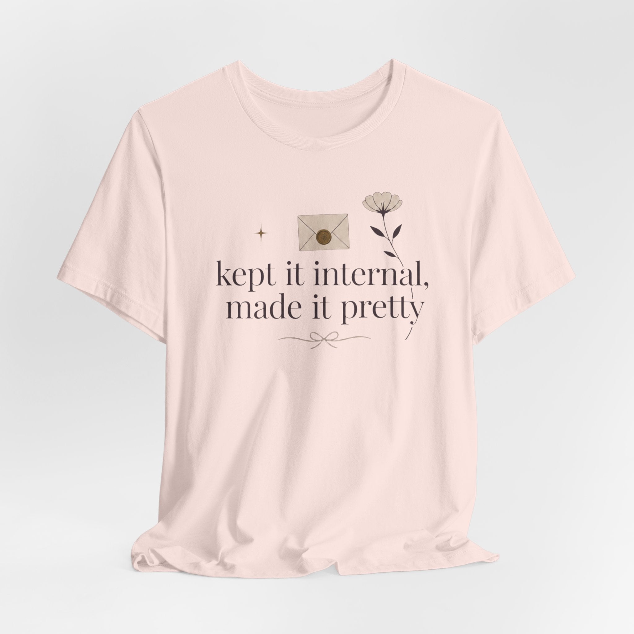 "Kept It Internal Made  It Pretty" T-Shirt