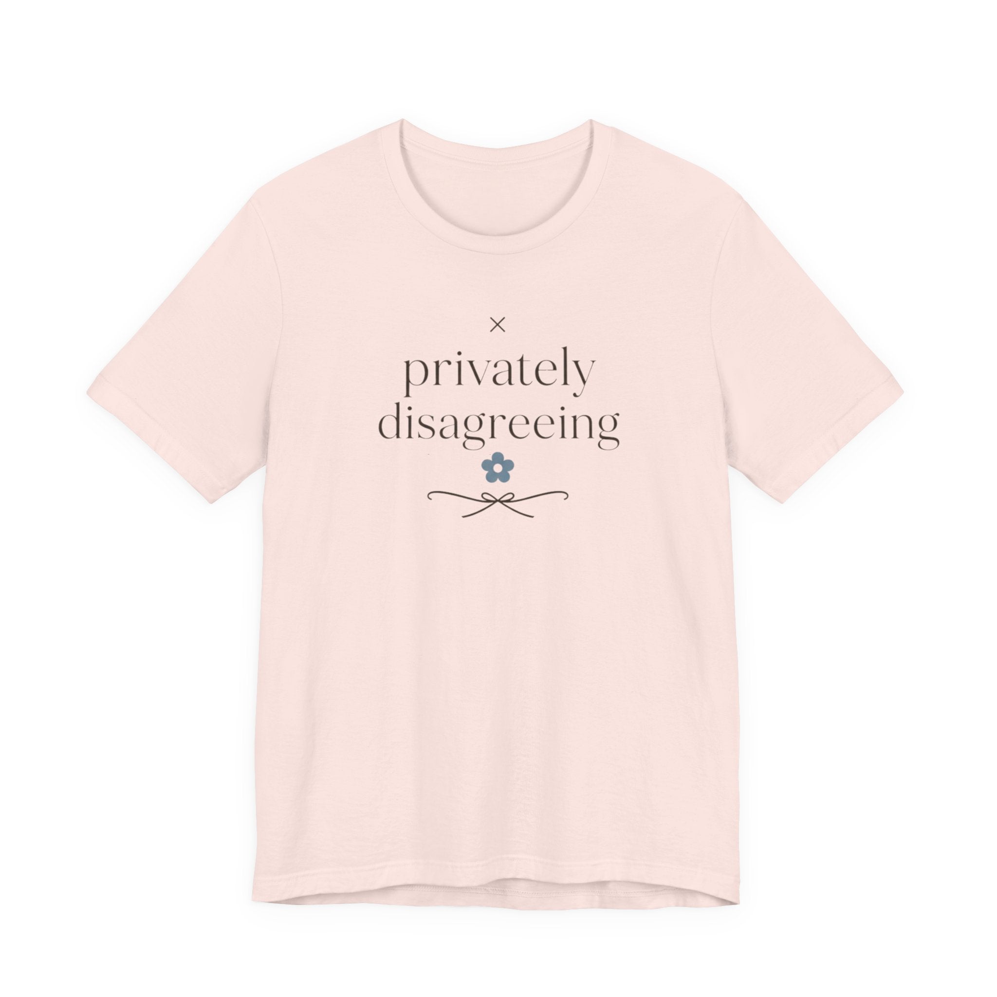 "Privately Disagreeing" T-Shirt