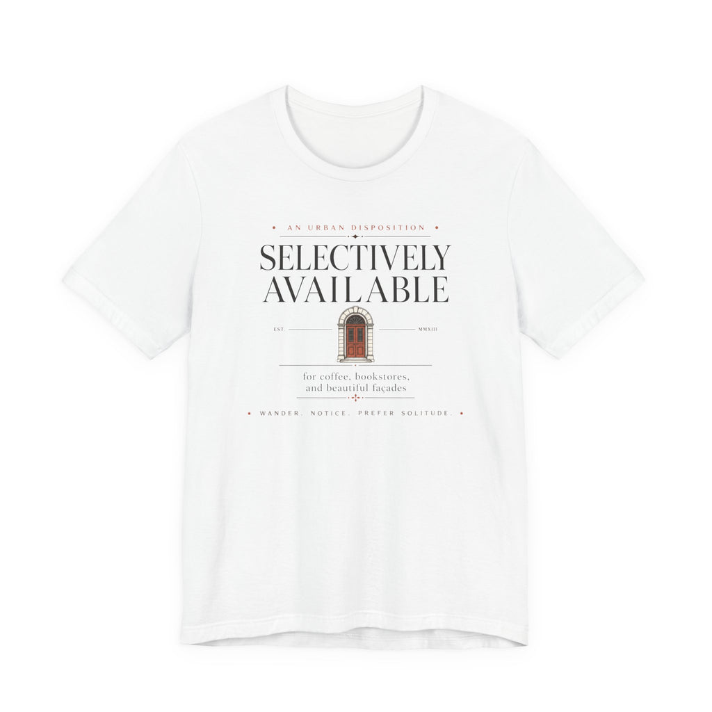 "Selectively Available" T-Shirt