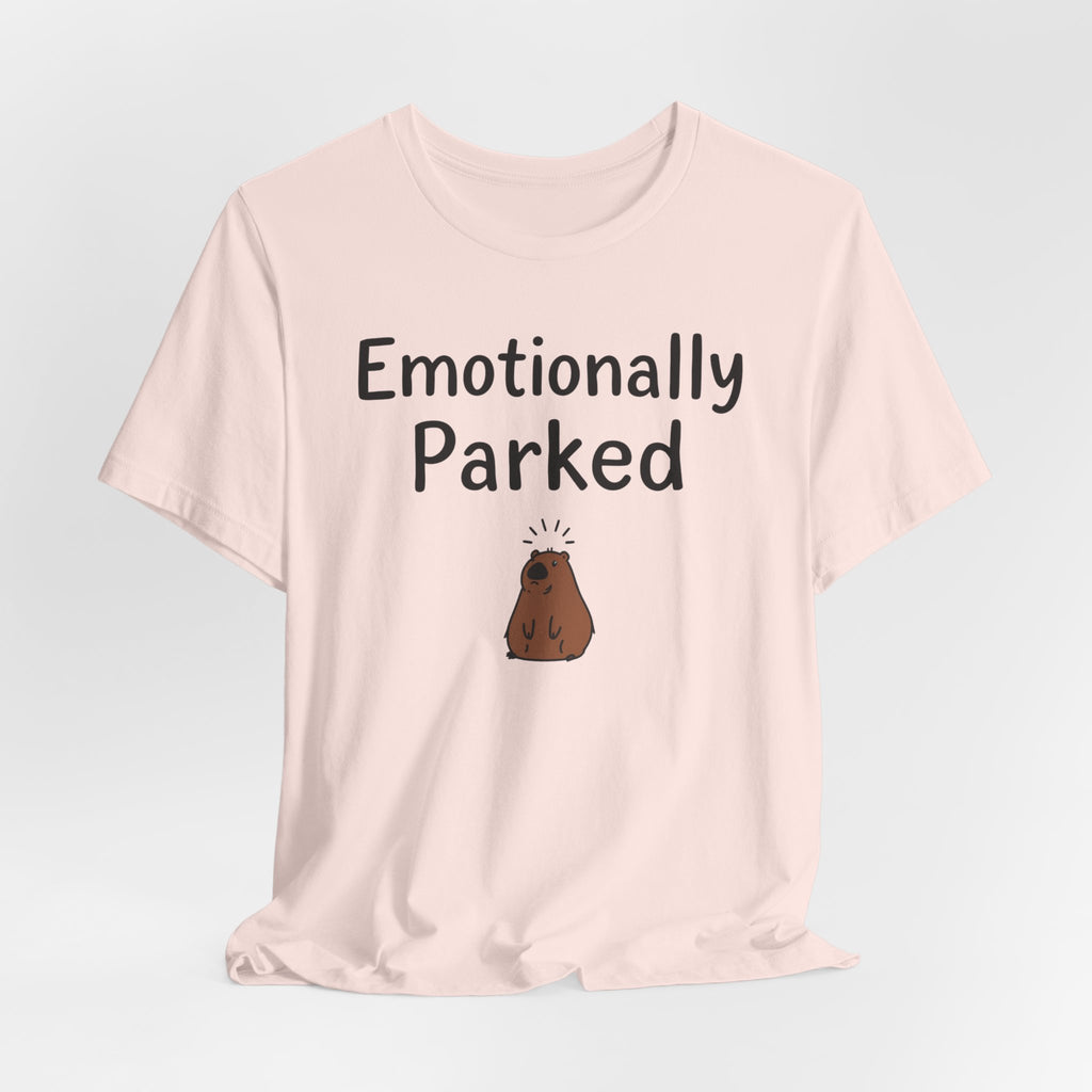 "Emotionally Parked" T-Shirt
