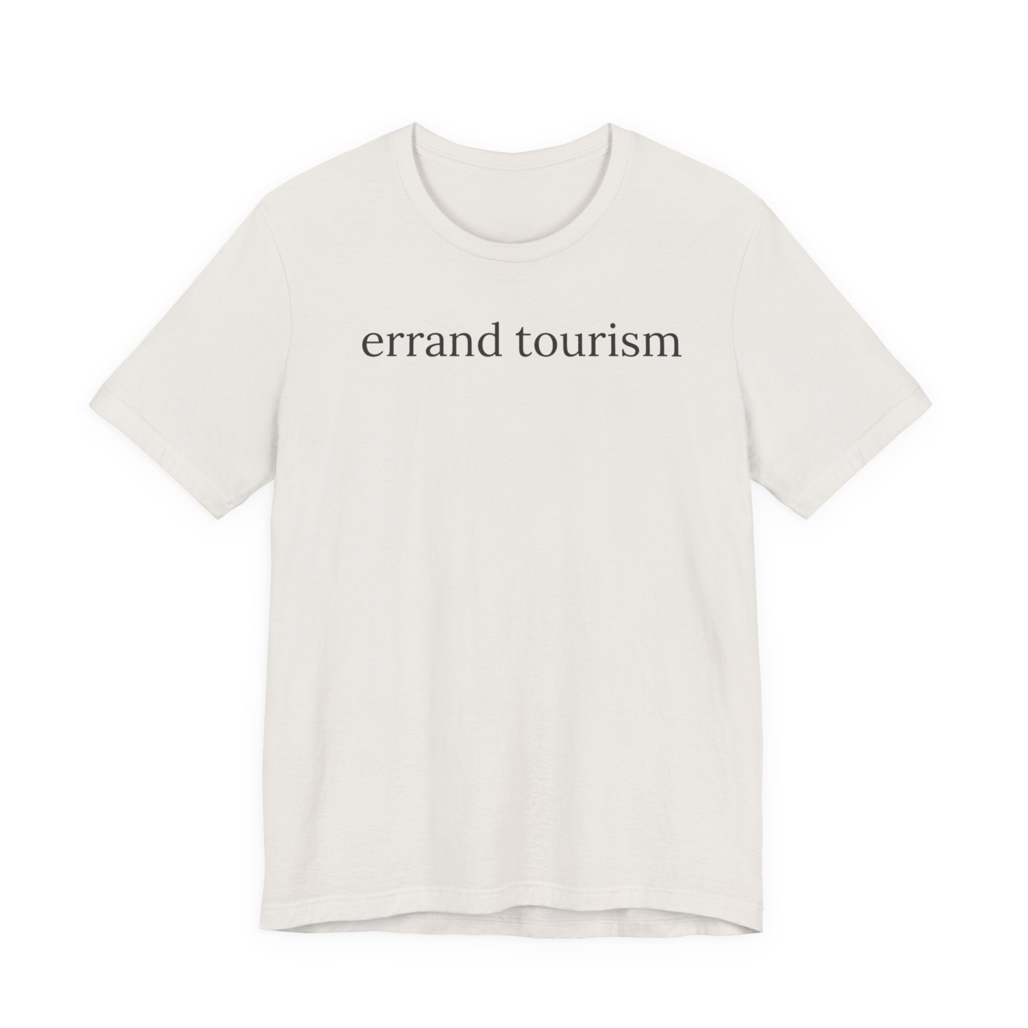 "Errand Tourism" T-Shirt
