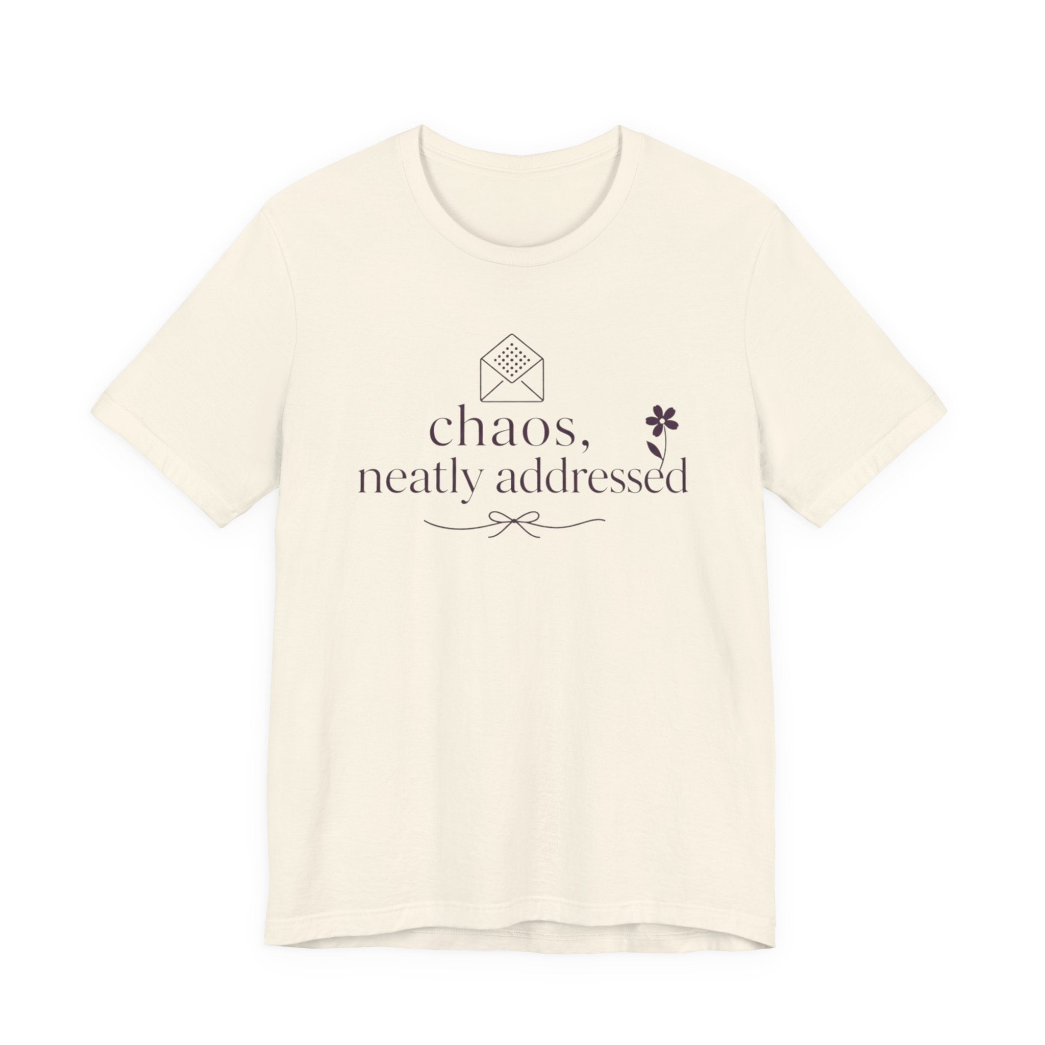 "Chaos Neatly Addressed" T-Shirt