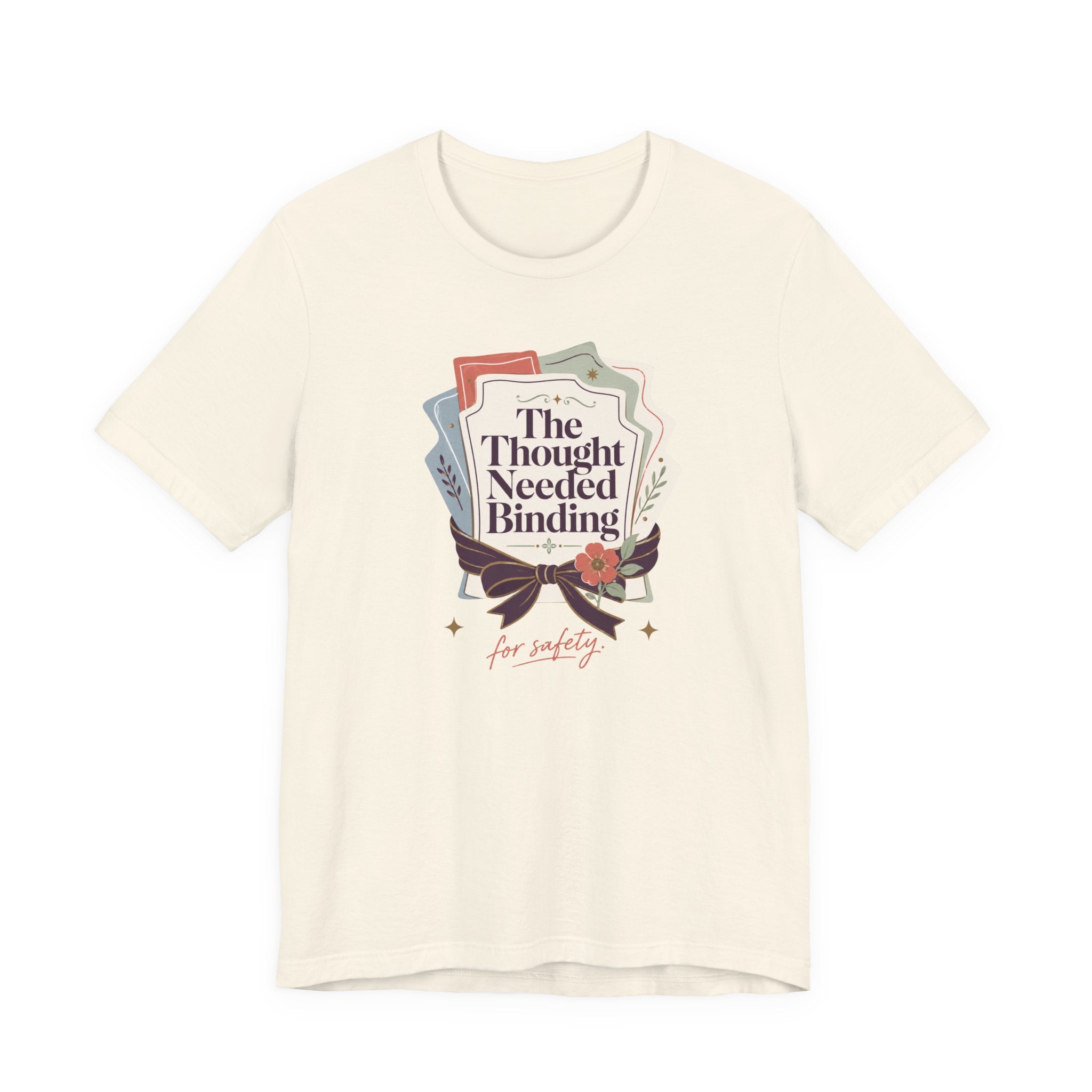 "The Though Needed Binding" T-Shirt