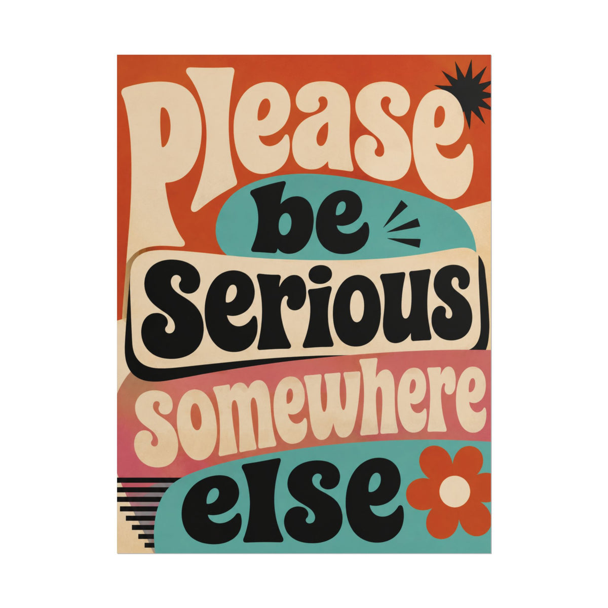 Please Be Serious Somewhere Else - Poster