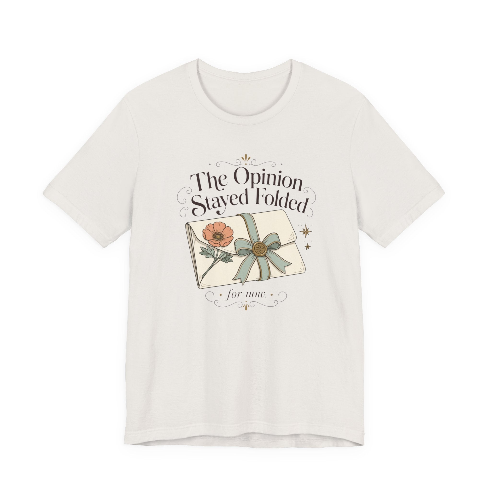 "The Opinion Stayed Folded" T-Shirt