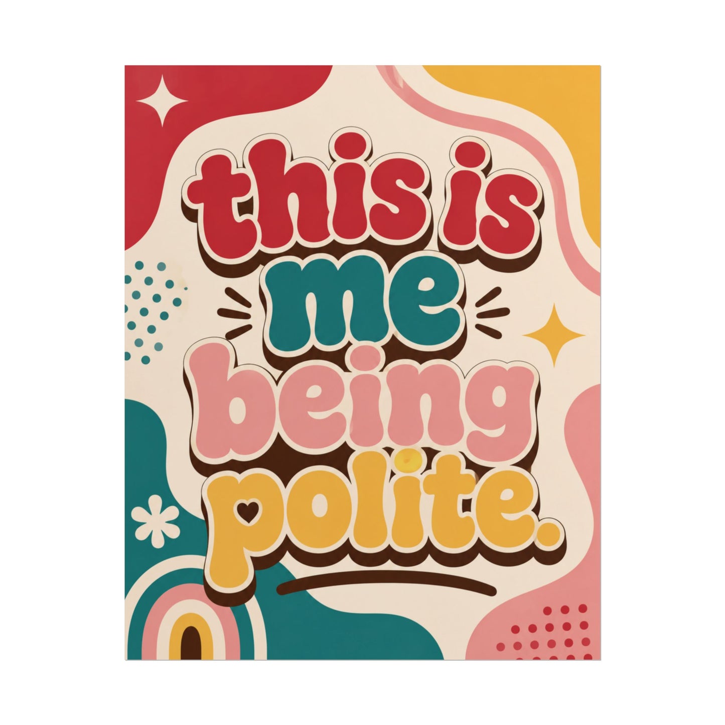 This Is me Being Polite - Poster