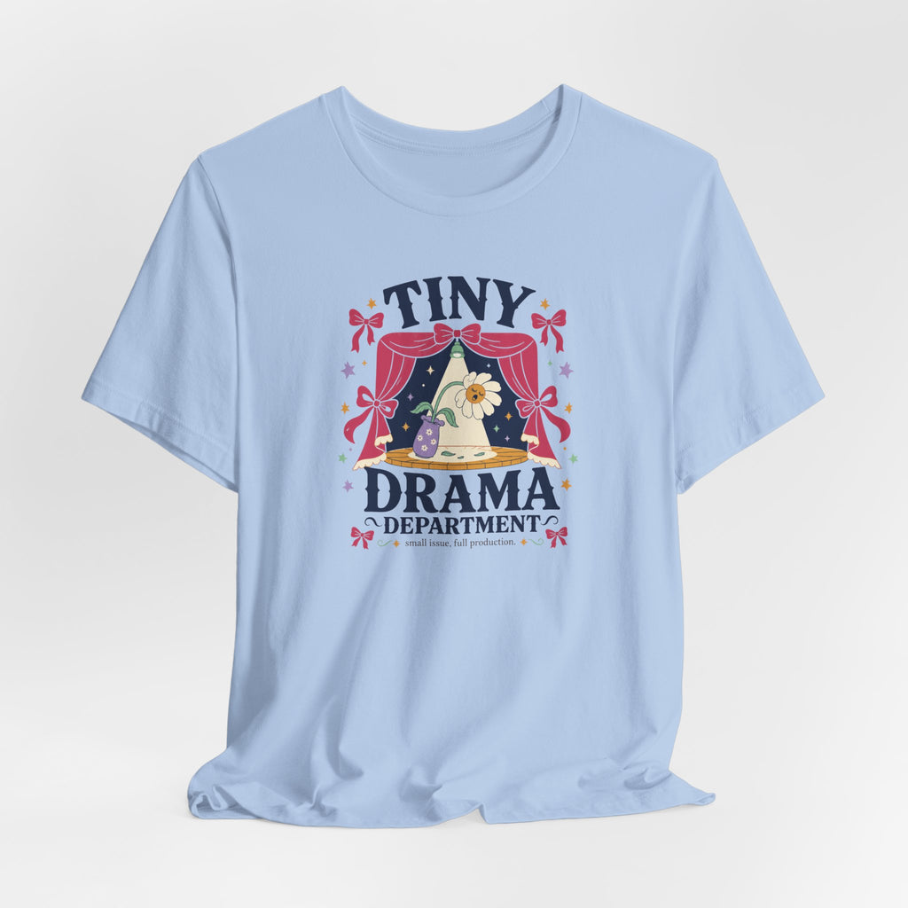 "Tiny Drama Department" T-Shirt