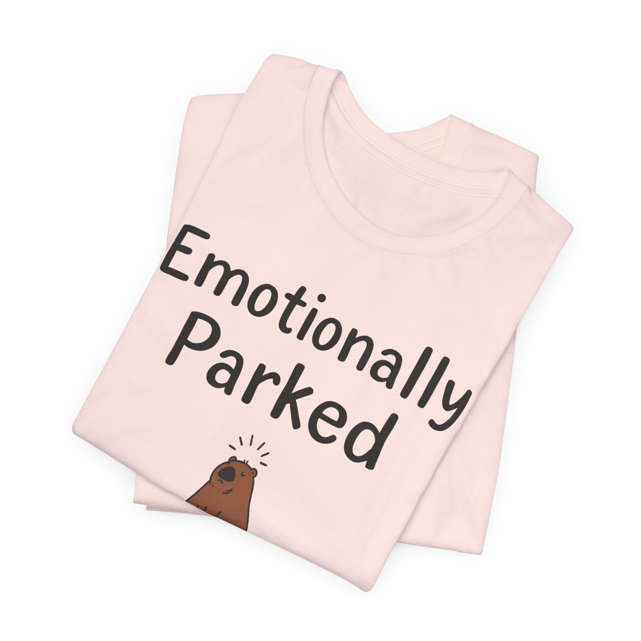 "Emotionally Parked" T-Shirt