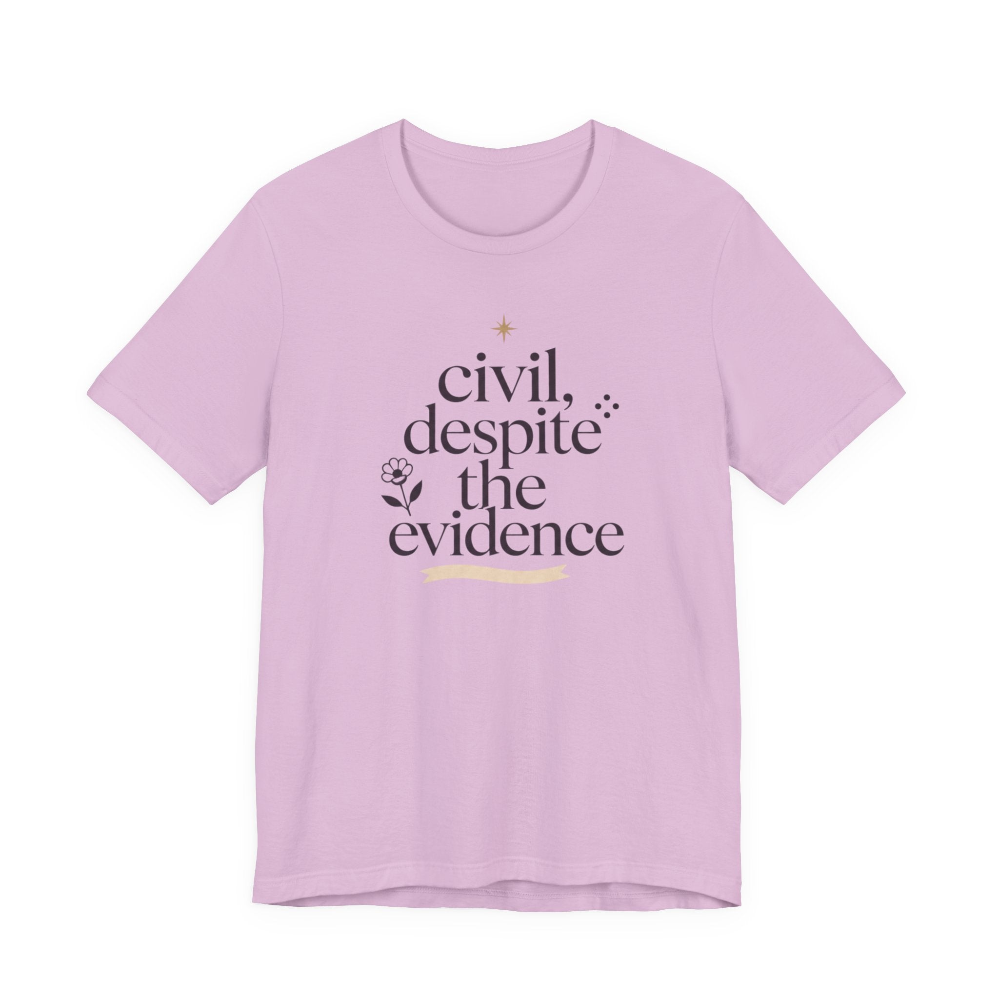 "Civil Despite The Evidence" T-Shirt