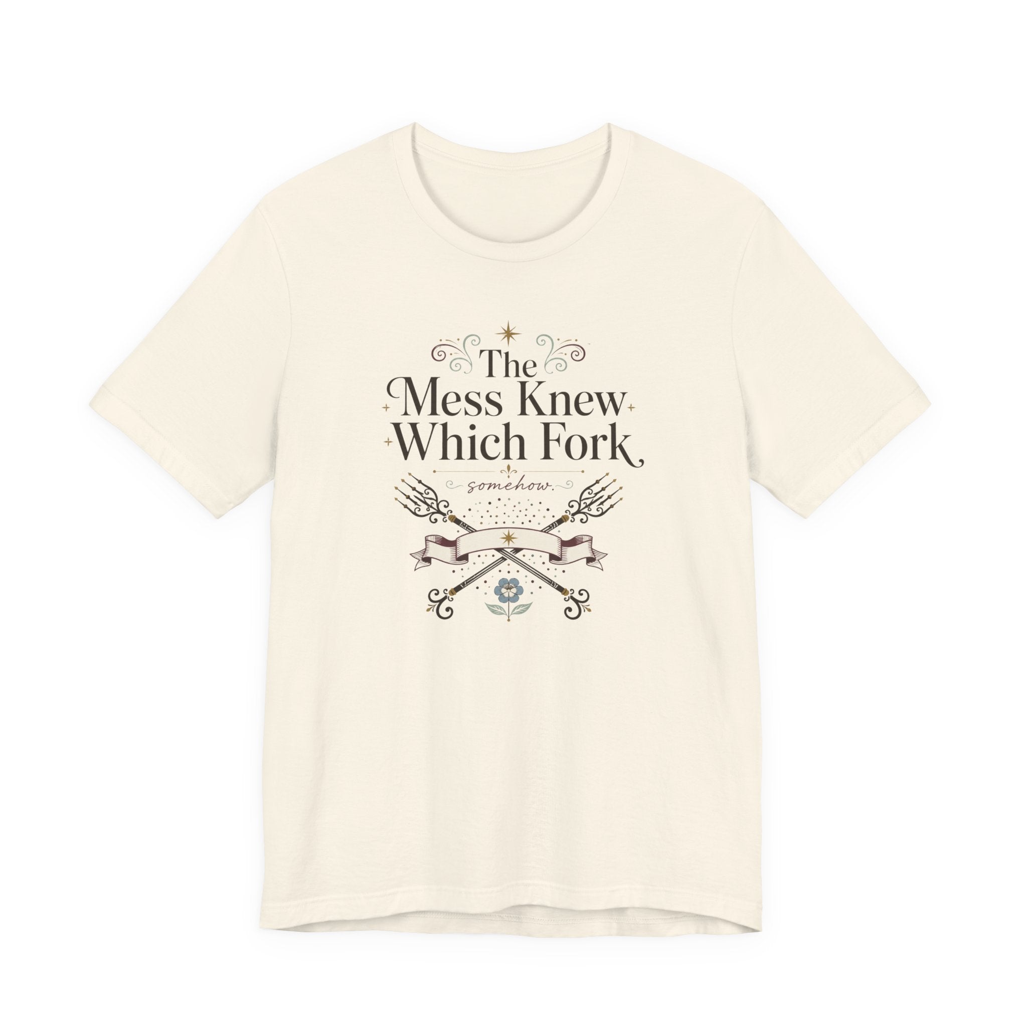 "The Mess Knew Which Fork" T-Shirt