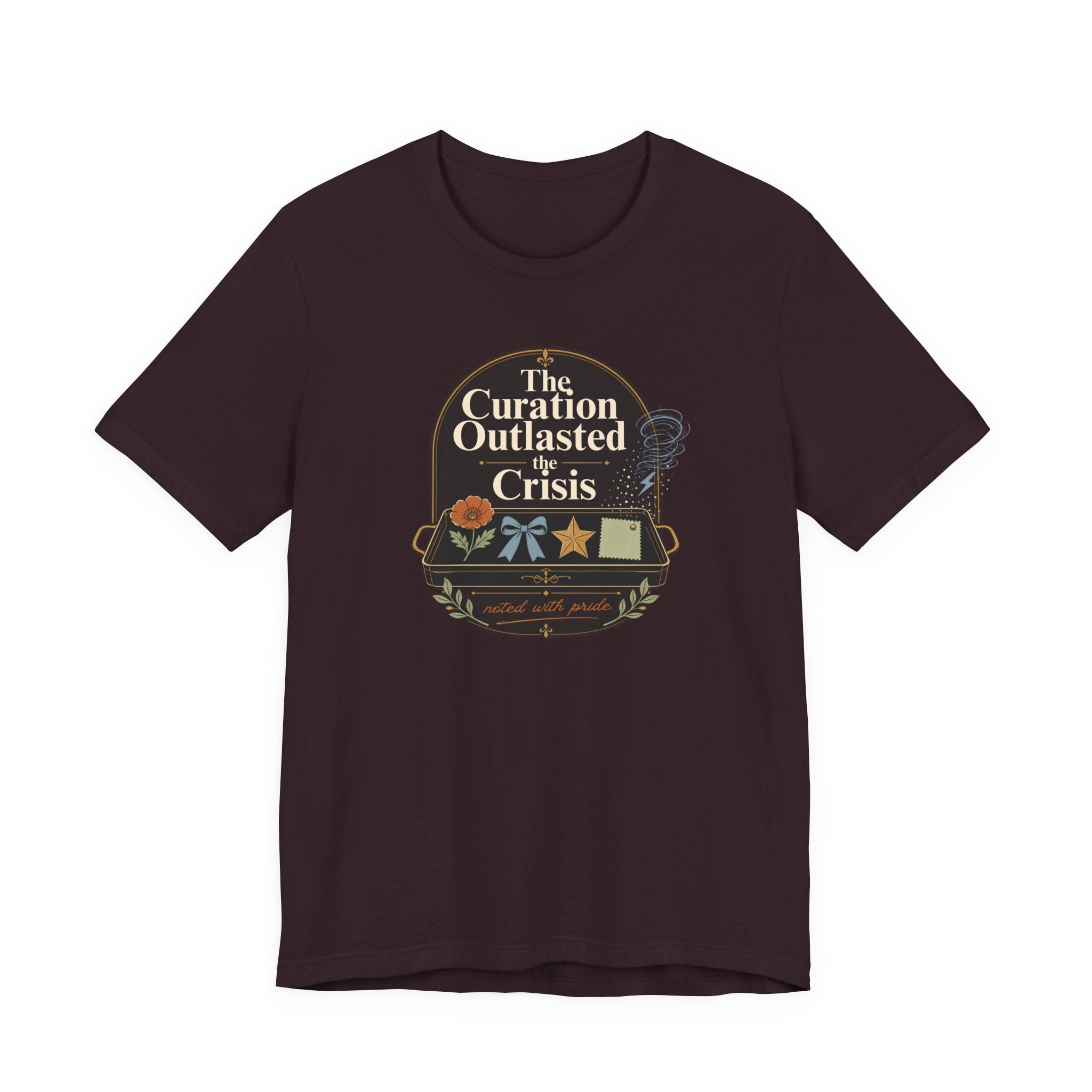 "The Curation Outlasted The Crisis" T-Shirt