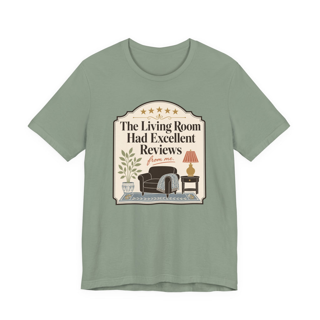 "The Living Room Had Excellent Reviews" T-Shirt