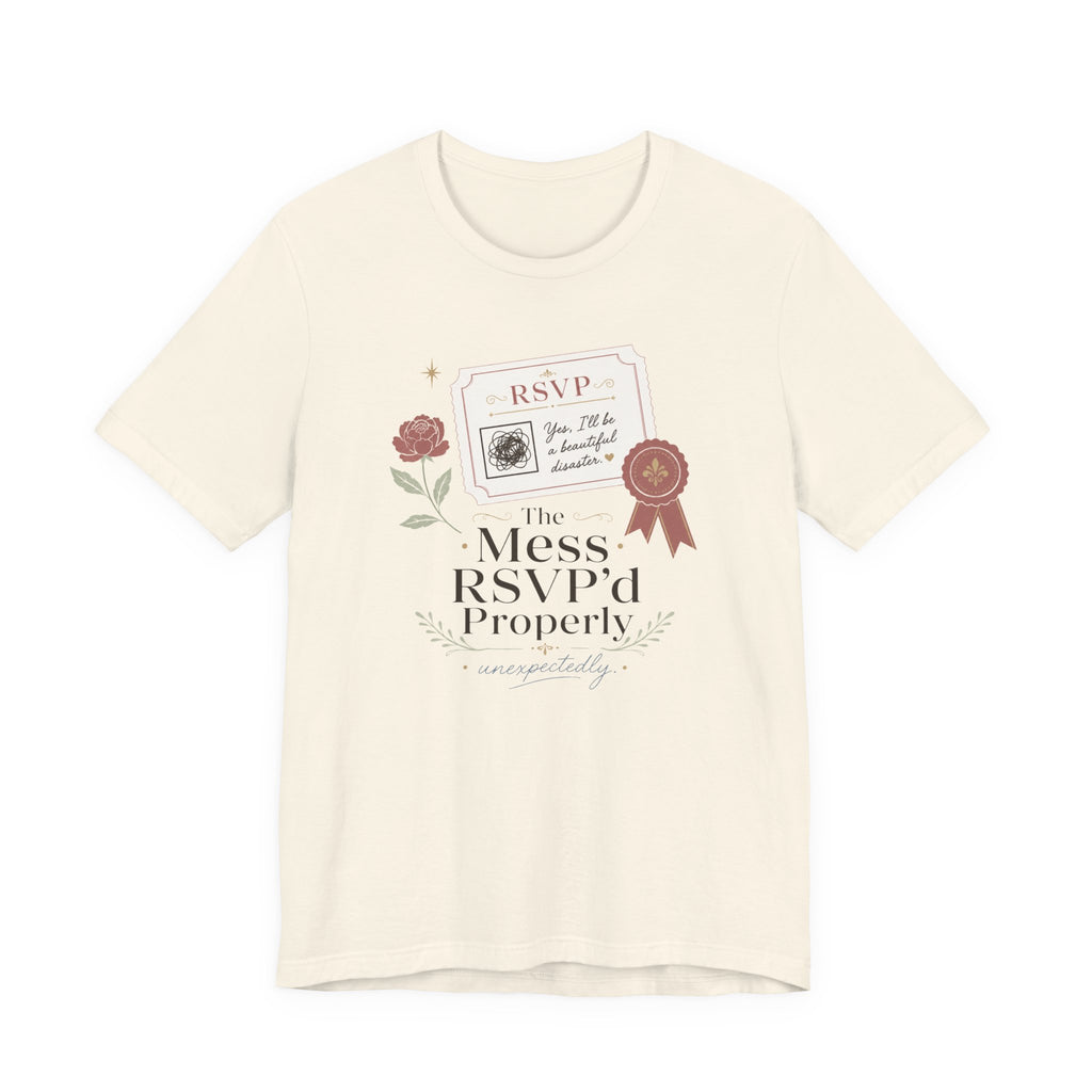 "The Mess RSVP'd Properly" T-Shirt
