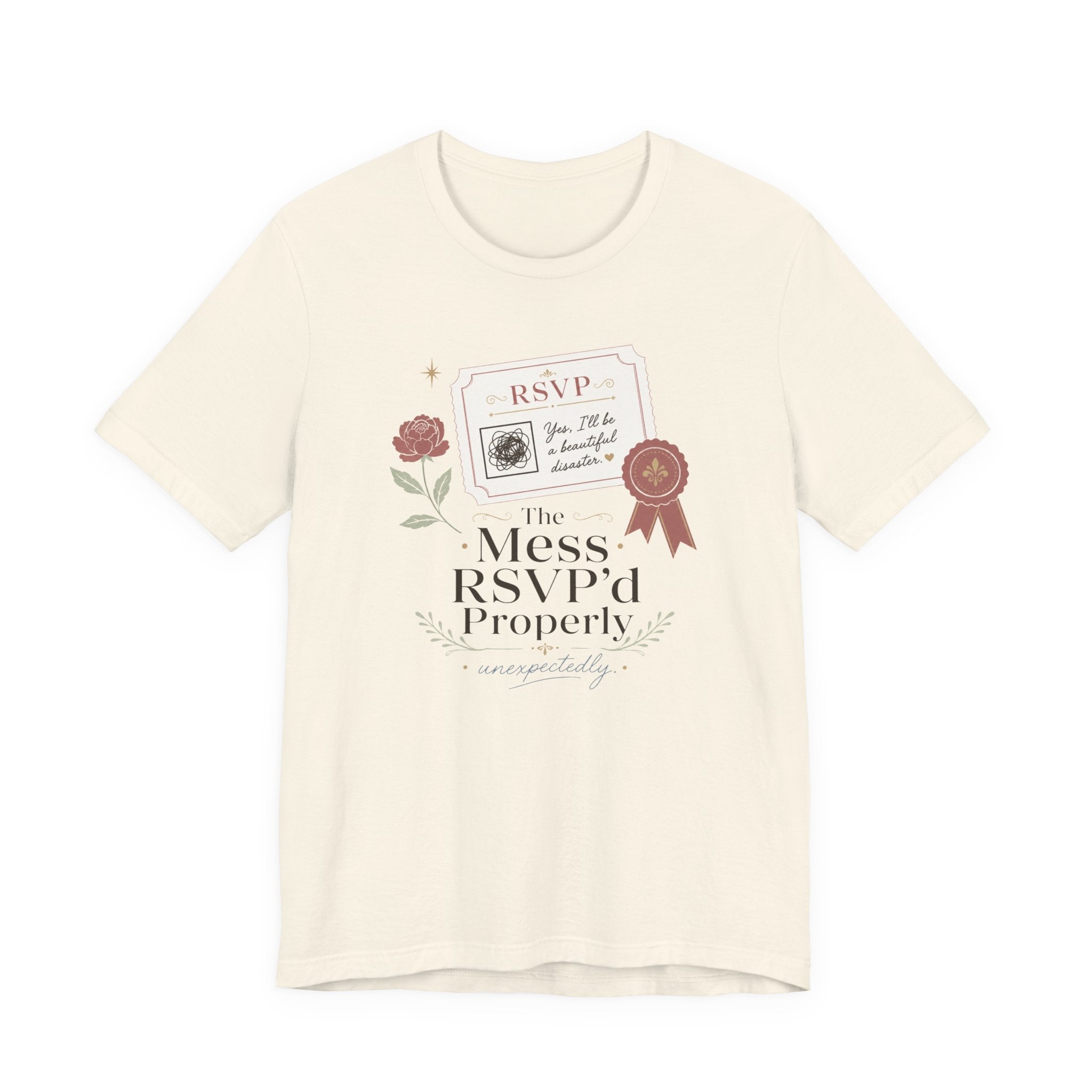 "The Mess RSVP'd Properly" T-Shirt