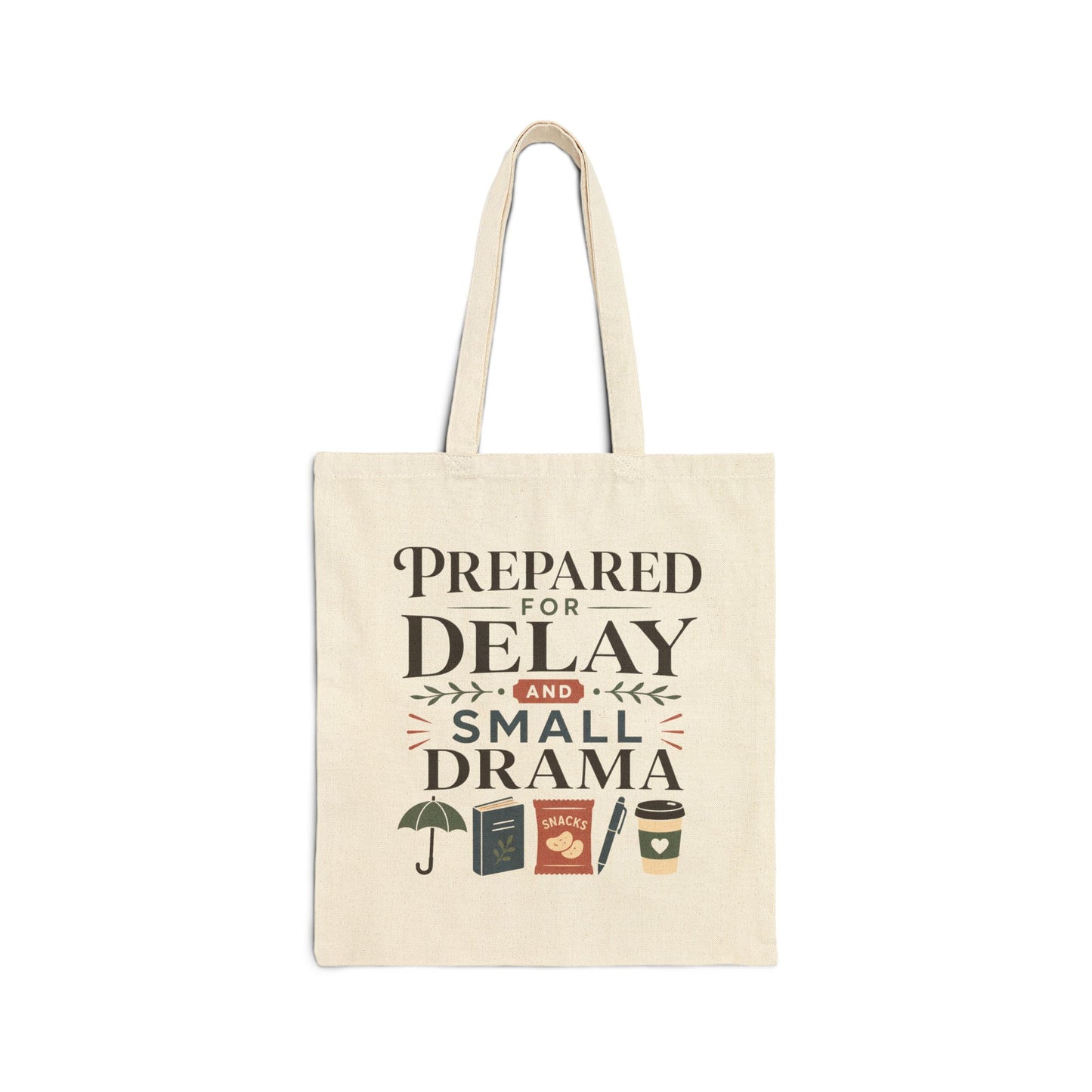 "Prepared For Delay And Small Drama" Tote