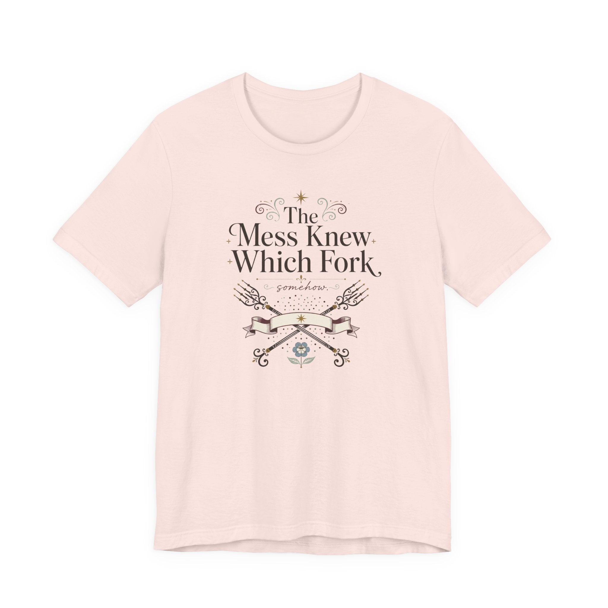 "The Mess Knew Which Fork" T-Shirt