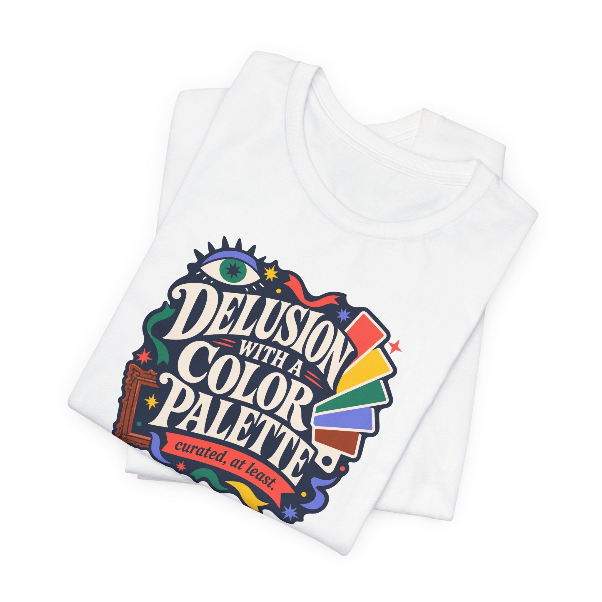 "Delusion With A Color Palette" T-Shirt