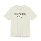 "Observations Only" T-Shirt