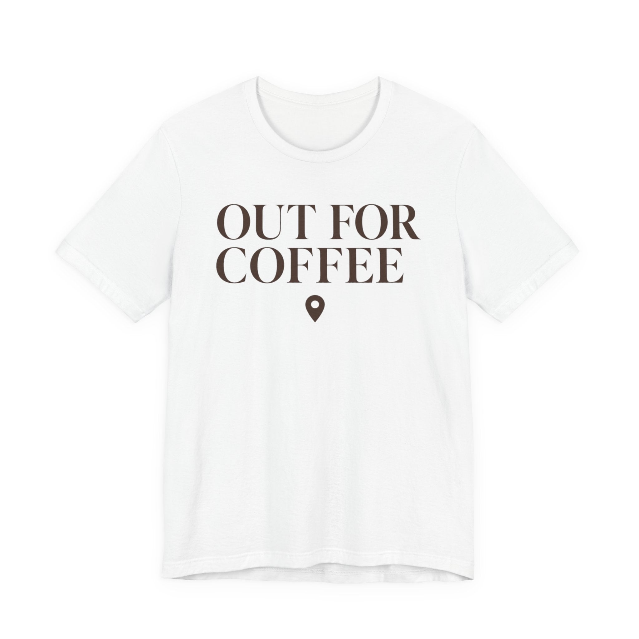 "Out for Coffee" T-Shirt
