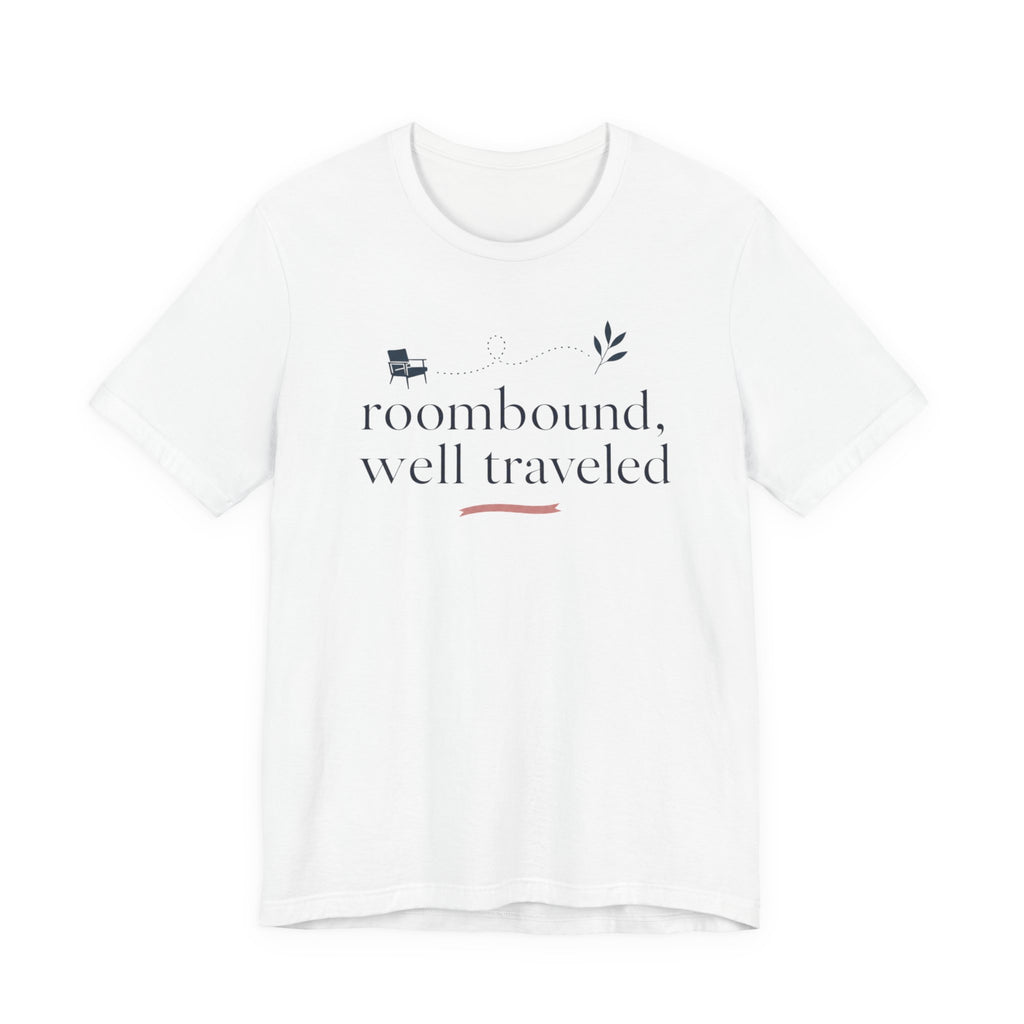 "Roombound Well Traveled " T-Shirt