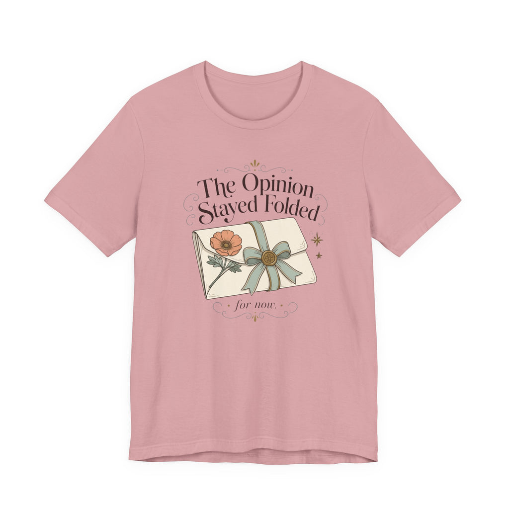"The Opinion Stayed Folded" T-Shirt